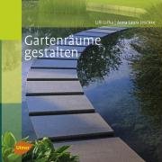 Gartenräume gestalten Licka Lilli, Jeschke Anna Laura