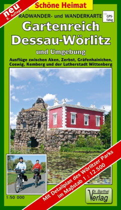 Gartenreich Dessau-Wörlitz und Umgebung 1 : 50 000. Radwander- und Wanderkarte Barthel, Barthel Andreas Verlag