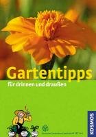 Gartentipps für drinnen und draußen Jacobi Karlheinz, Bosterling Antonius, Meier Heinz-Dieter, Kuhnhauser Heinrich