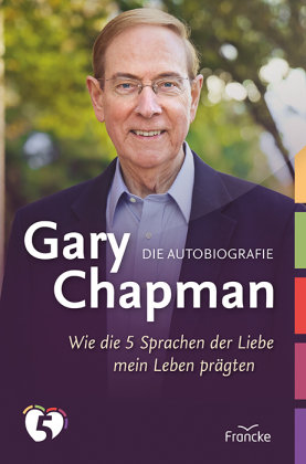 Gary Chapman. Die Autobiografie Francke-Buch