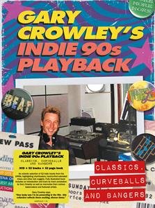 Gary Crowley's Indie 90s Playback Classics, Curveballs and Bangers Various Artists
