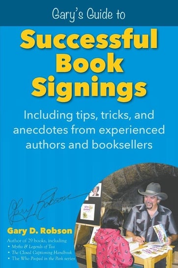 Gary's Guide to Successful Book Signings Robson Gary D.