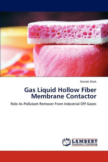 Gas Liquid Hollow Fiber Membrane Contactor Shah Nimish