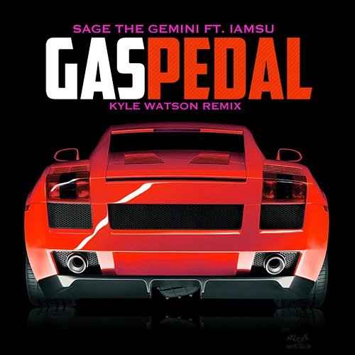 Gas Pedal Sage The Gemini, Kyle Watson feat. Iamsu!