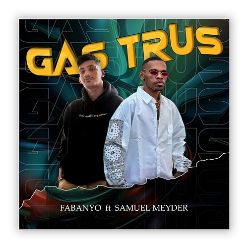 GAS TRUS Fabanyo feat. Samuel Meyder
