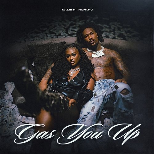 Gas You Up Kaliii feat. Hunxho