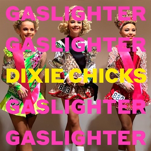 Gaslighter The Chicks