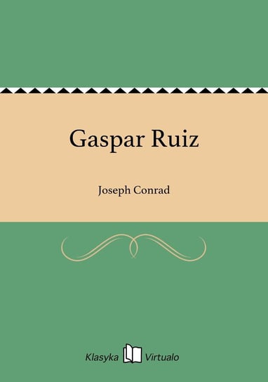 Gaspar Ruiz - ebook epub Conrad Joseph