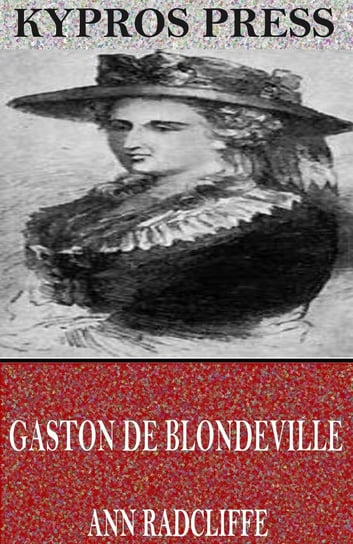 Gaston De Blondeville Ann Radcliffe