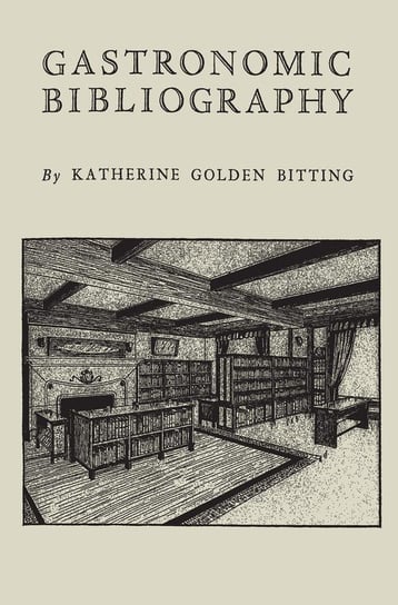Gastronomic Bibliography Bitting Katherine