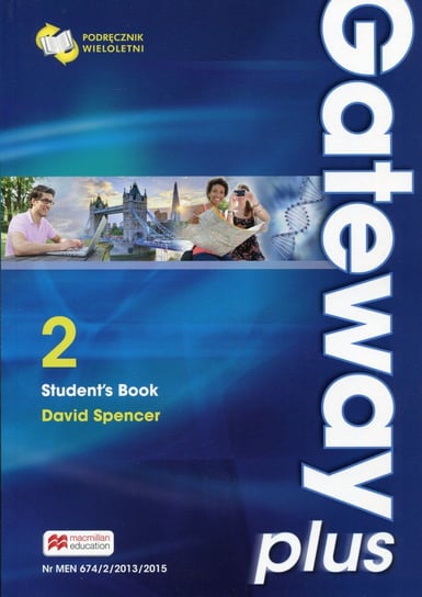 Gateway Plus 2. Student's Book. Podręcznik. Pozom B1. Szkoła ponadgimnazjalna Spencer David