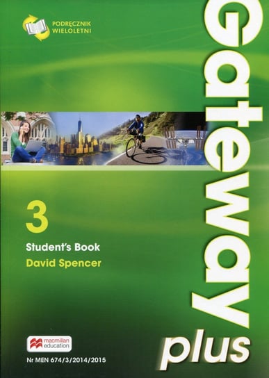 Gateway Plus 3. Student's Book. Podręcznik wieloletni. Poziom B1/B2. Szkoła ponadgmnazjalna Spencer David