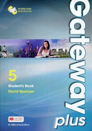 Gateway Plus 5 Student's Book. Podręcznik. Poziom B2/C1. Szkoła ponadgimnazjalna Spencer David