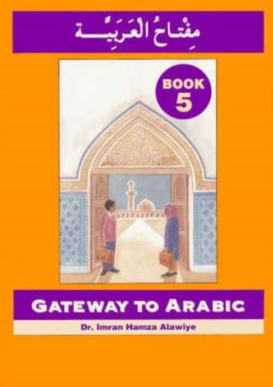 Gateway to Arabic. Book 5 Opracowanie zbiorowe