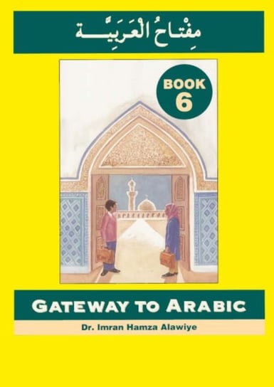 Gateway to Arabic. Book 6 Opracowanie zbiorowe