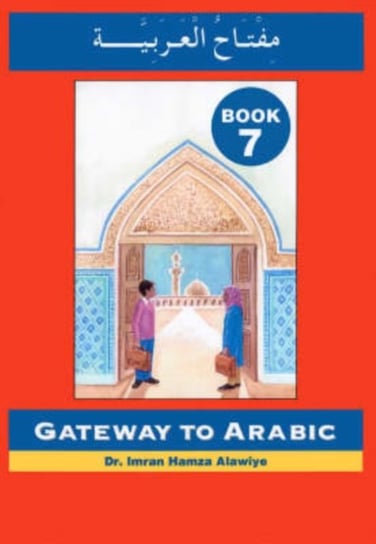 Gateway to Arabic. Book 7 Opracowanie zbiorowe