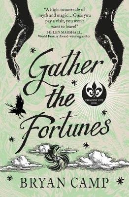 Gather the Fortunes: A Crescent City Novel Bryan Camp