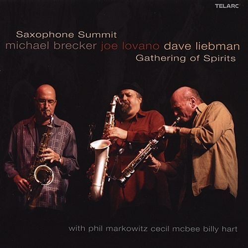 Gathering Of Spirits Saxophone Summit, Brecker Michael, Lovano Joe, Liebman Dave