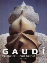 Gaudi. Człowiek i Jego Dzieło Opracowanie zbiorowe