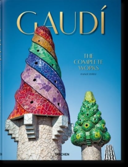 Gaudi. The Complete Works. 40th Anniversary Edition Zerbst Rainer