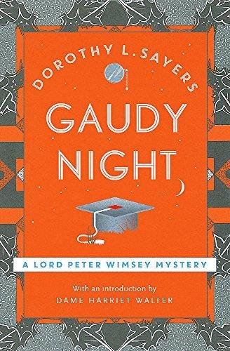 Gaudy Night. the classic Oxford college mystery Sayers Dorothy L.