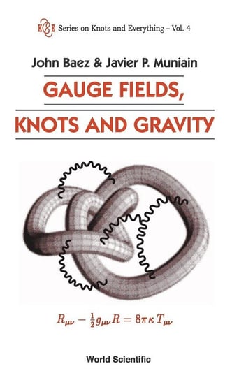 Gauge Fields, Knots and Gravity Baez John
