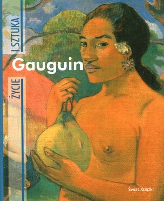 Gauguin Życie i Sztuka Nicosia Fiorella