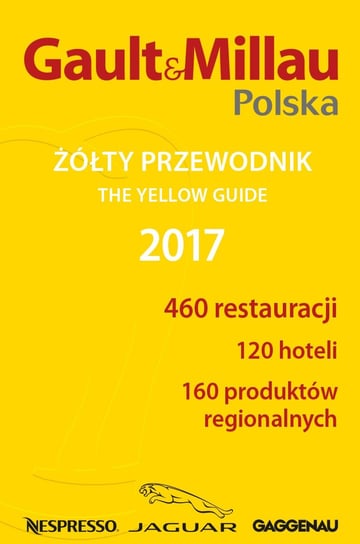 Gault&Millau. Polska. Żółty przewodnik 2017 Opracowanie zbiorowe