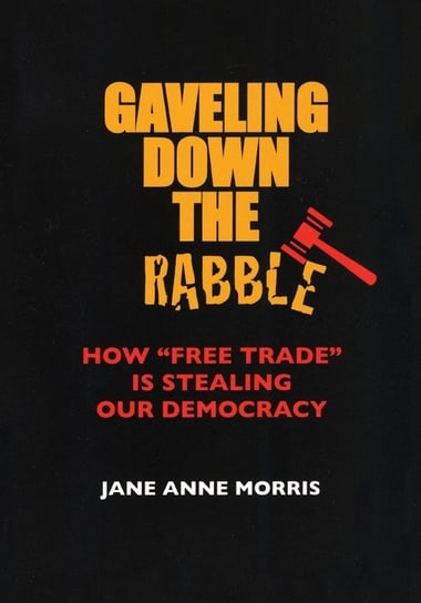 Gaveling Down the Rabble Morris Jane Anne