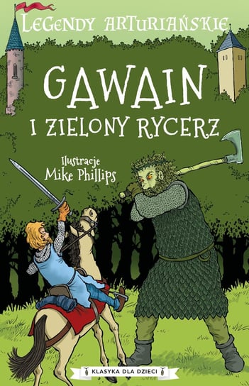 Gawain i zielony rycerz. Legendy arturiańskie. Tom 5 Opracowanie zbiorowe