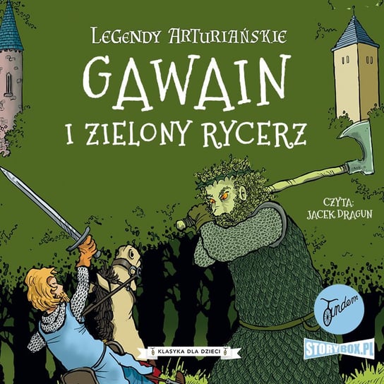 Gawain i Zielony Rycerz. Legendy arturiańskie. Tom 5 Autor nieznany