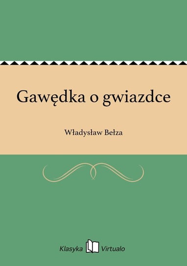 Gawędka o gwiazdce Bełza Władysław