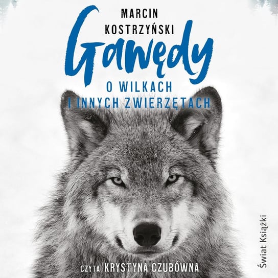 Gawędy o wilkach i innych zwierzętach Kostrzyński Marcin