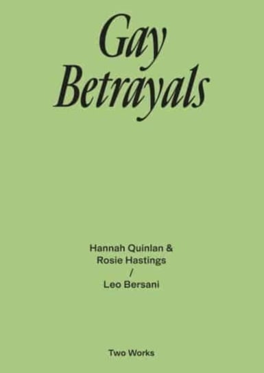 Gay Betrayals: Two Works Series Volume 5 Bersani Leo