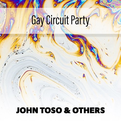 Gay Circuit Party John Toso & Others