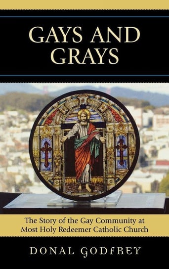 Gays and Grays Godfrey Donal S.J.