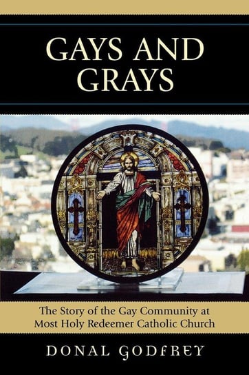 Gays and Grays Godfrey Donal S.J.