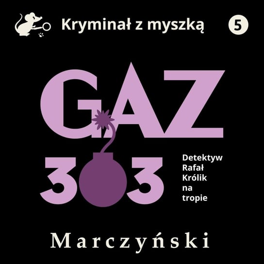 Gaz 303. Detektyw Rafał Królik na tropie Marczyński Antoni