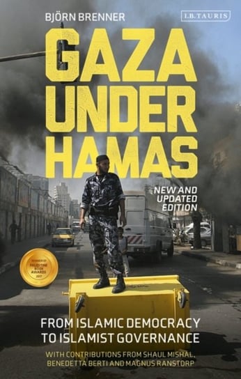 Gaza Under Hamas: From Islamic Democracy to Islamist Governance Bjorn Brenner