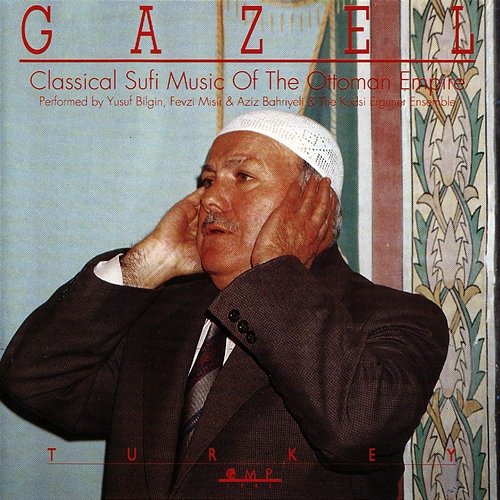 Gazel - Classical Sufi Music of the Ottoman Empire Various Artists