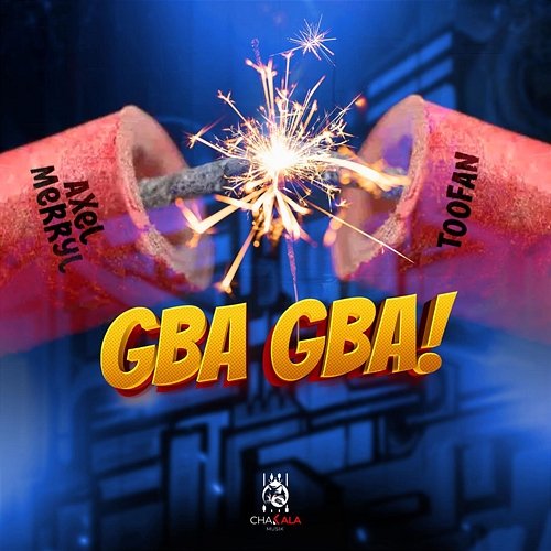 Gba Gba Axel Merryl feat. Toofan