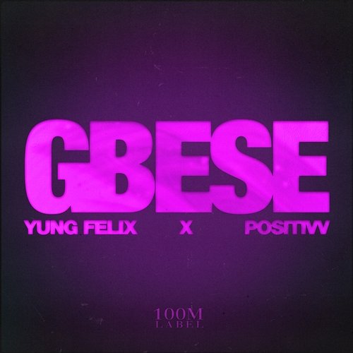 Gbese Yung Felix & Positivv