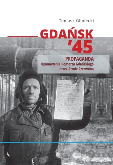 Gdańsk '45. Propaganda Gliniecki Tomasz