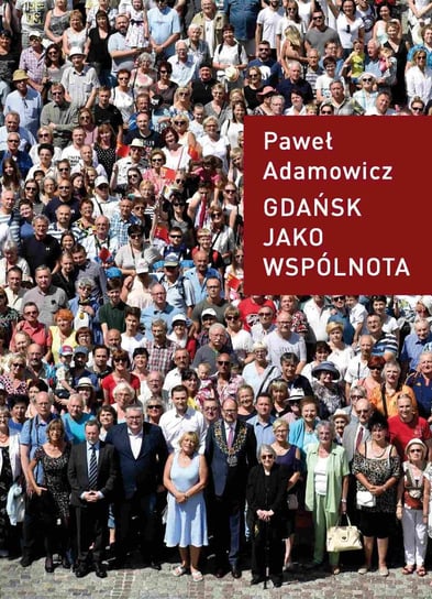 Gdańsk jako wspólnota Adamowicz Paweł