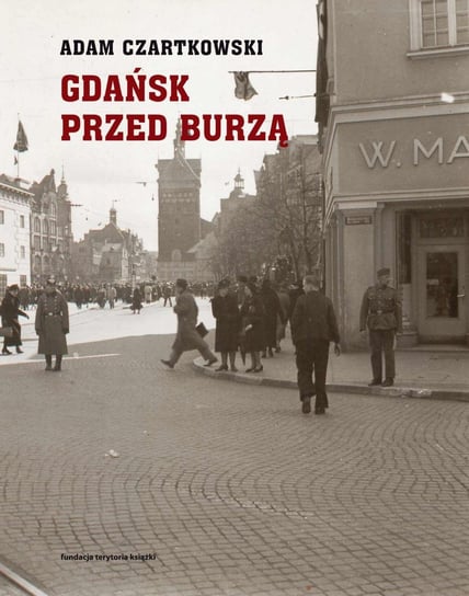 Gdańsk przed burzą 1931-1934 - ebook epub Czartkowski Adam