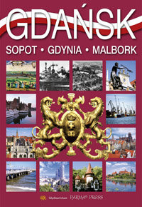 Gdańsk, Sopot, Gdynia, Malbork Parma Christian, Rudziński Grzegorz