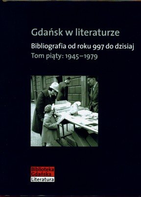 Gdańsk w Literaturze Tom 5 Opracowanie zbiorowe