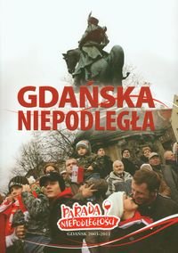Gdańska niepodległa Opracowanie zbiorowe