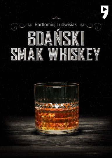 Gdański smak whiskey Ludwisiak Bartłomiej