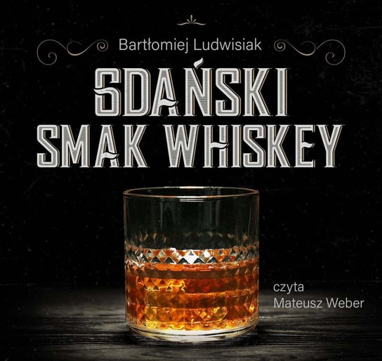 Gdański smak whiskey Ludwisiak Bartłomiej